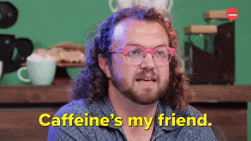 Caffeine's My Friend