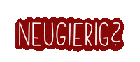 rudigierorgel handlettering weiss rot neugierig Sticker