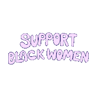 yeshidesigns text support empowerment black women Sticker