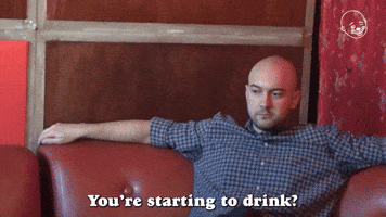 You're Drinking Already?