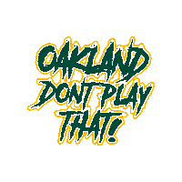 Oakland Athletics Gold Sticker by OaklandDontPlay