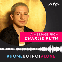 A Message From Charlie Puth #HomeButNotAlone