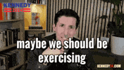 Fitness Should GIF by Team Kennedy