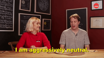 Aggressively Neutral