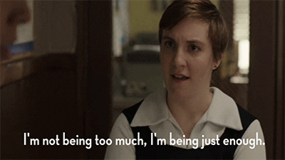 Im Not Being Too Much Lena Dunham GIF by Girls on HBO