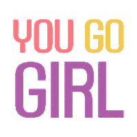 alannaflowers girl you go girl go girl yes girl Sticker