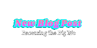 New Blog Post Sticker by Djemilah Birnie