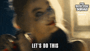 Harley Quinn Lets Do This GIF by The Suicide Squad