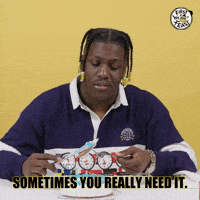 Sometimes You Really Need It