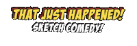 thatjusthappenedsketchcomedy comedy wtf huh wut Sticker