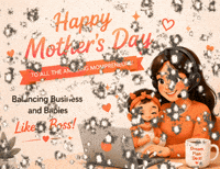 Mothers Day Entrepreneur GIF by Flowpio