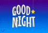 Text gif. A 3D rendering of bouncing white text and a dangling yellow star in front of a starry blue night time background. Text, "Good night."