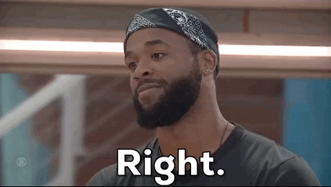 Reality TV gif. Monte Taylor on Big Brother Season 24 looks down while nodding. He says with a sarcastic smirk on his face, “Right.”