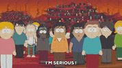 serious for real GIF by South Park 