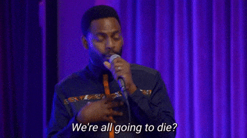 We're Going To Die?