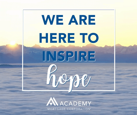 Hope Inspire GIF by Academy Mortgage