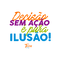 Decisão Sem Ação Sticker by Teen Mentors