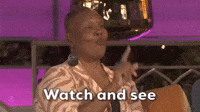 Watch And See