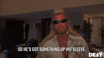 He's Got Something Up His Sleeve