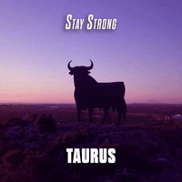 Stay Strong Taurus
