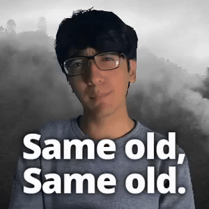 Same old. Same old.