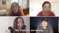 My Instincts Are Wrong