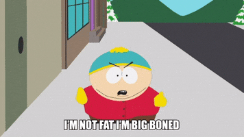 I'm Not Fat I'm Big Boned