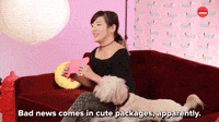 Bad News Comes In Cute Packages