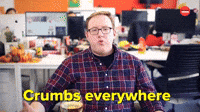 Crumbs everywhere
