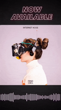 FRNDCRCL virtual reality frnd crcl internet noise frnd crcl internet noise GIF