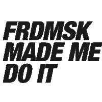 Frdmskmademedoit Sticker by FRDMSK