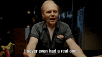 I Never Even Had A Real One