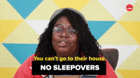 You Can't Go To Their House 