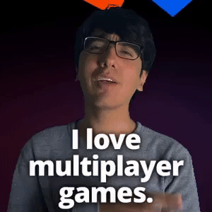 I love multiplayer games.