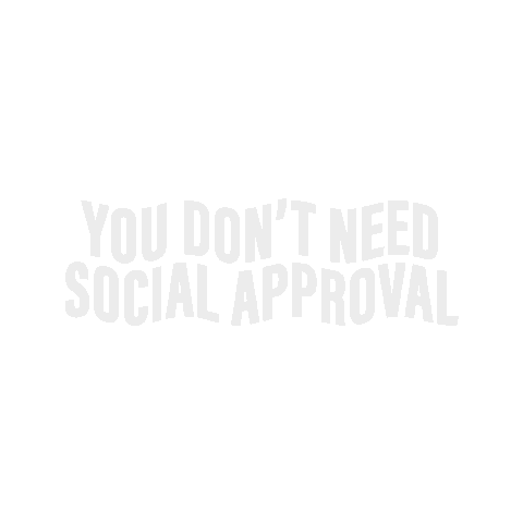 Jungmob jungmob you dont need social approval social approval Sticker