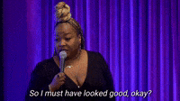 I Must Have Looked Good