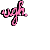 Pink Ugh Sticker by Naomi