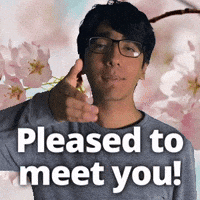 Pleased to meet you!