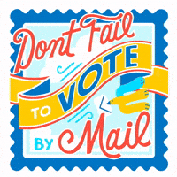 Don't Fail to Vote by Mail