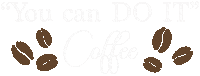 You Can Do It Coffee Sticker