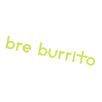 BreBurrito burrito breburrito bre burrito Sticker