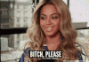 beyonce bitch please GIF