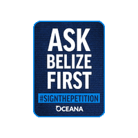 OceanaInBelize oceana signthepetition askbelizefirst oceanabelize Sticker