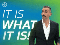 It Is What It Is Yes GIF by Bayer