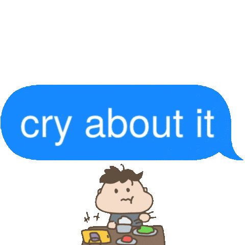 masterchadway giphyattribution cry about it cry about Sticker