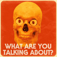 WHAT ARE YOU TALKING ABOUT?
