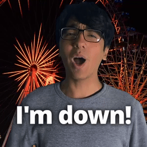 I'm down!