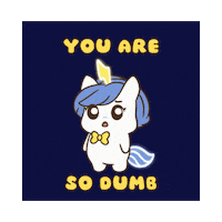 Idiot You Are So Dumb Sticker by Brave Unicorn