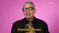 [Panting Sounds]