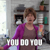 Linda You Do You GIF